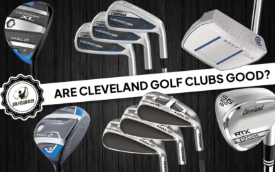 Are Cleveland Golf Clubs Good? 6 Best Selling Golf Clubs To Buy