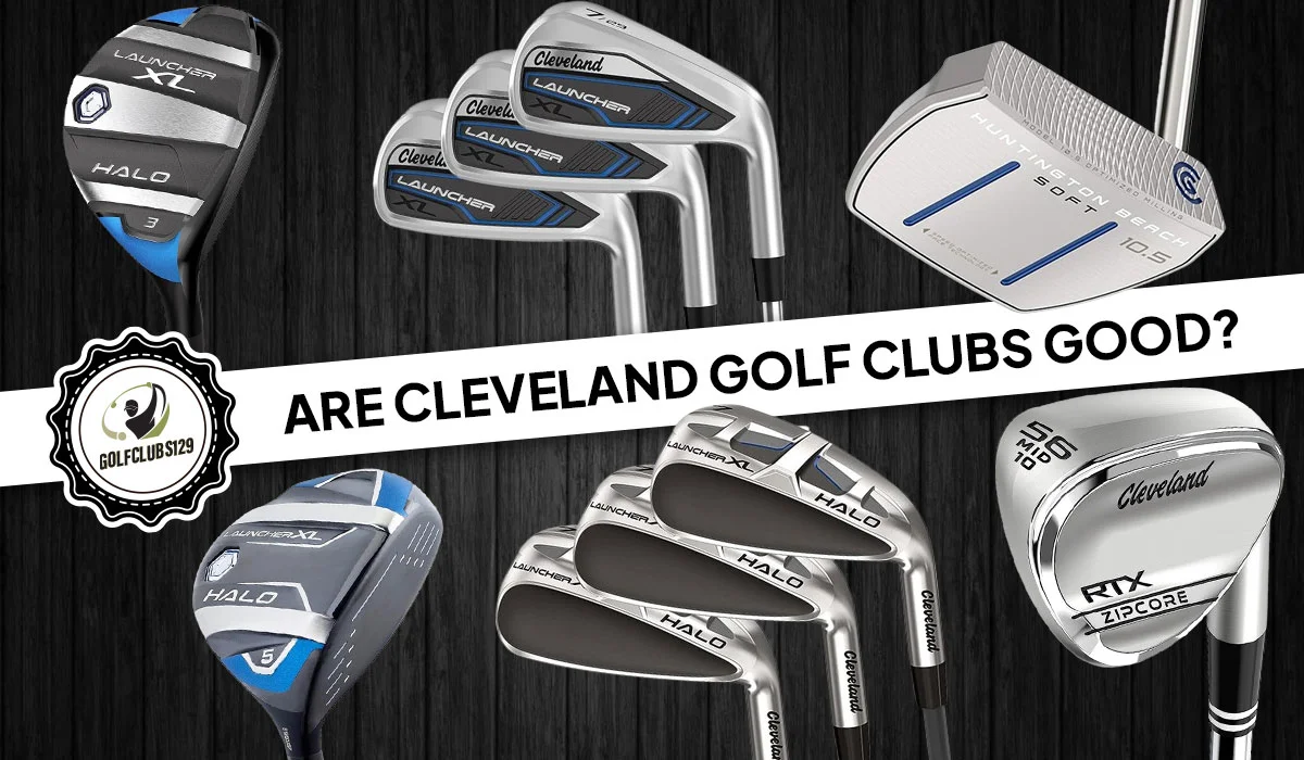 Are Cleveland golf clubs good?
