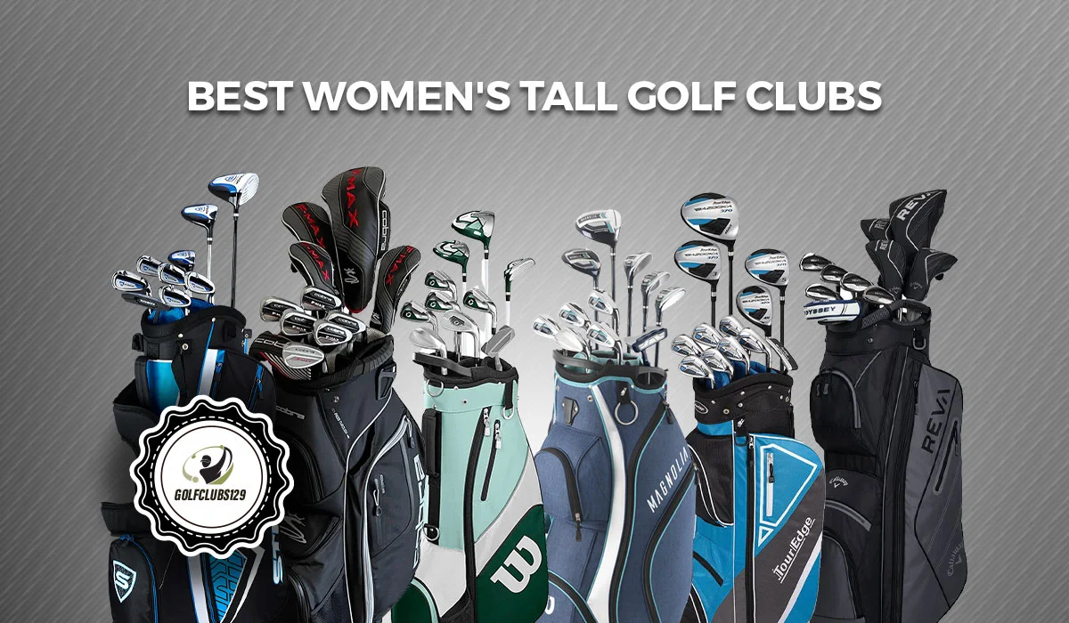 Best Women’s Tall Golf Clubs