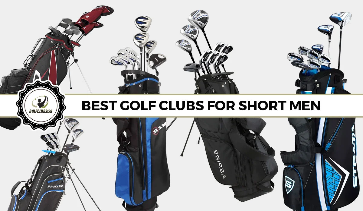 Best Golf Clubs For Short Men
