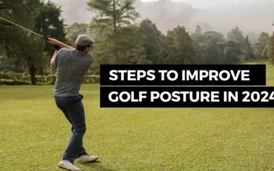 7 Easy Steps To Improve Golf Posture in 2024