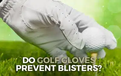 Do golf gloves prevent blisters?