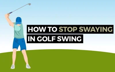 How To Stop Swaying In a Golf Swing?